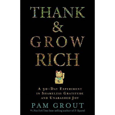 Thank & Grow Rich - by  Pam Grout (Paperback)