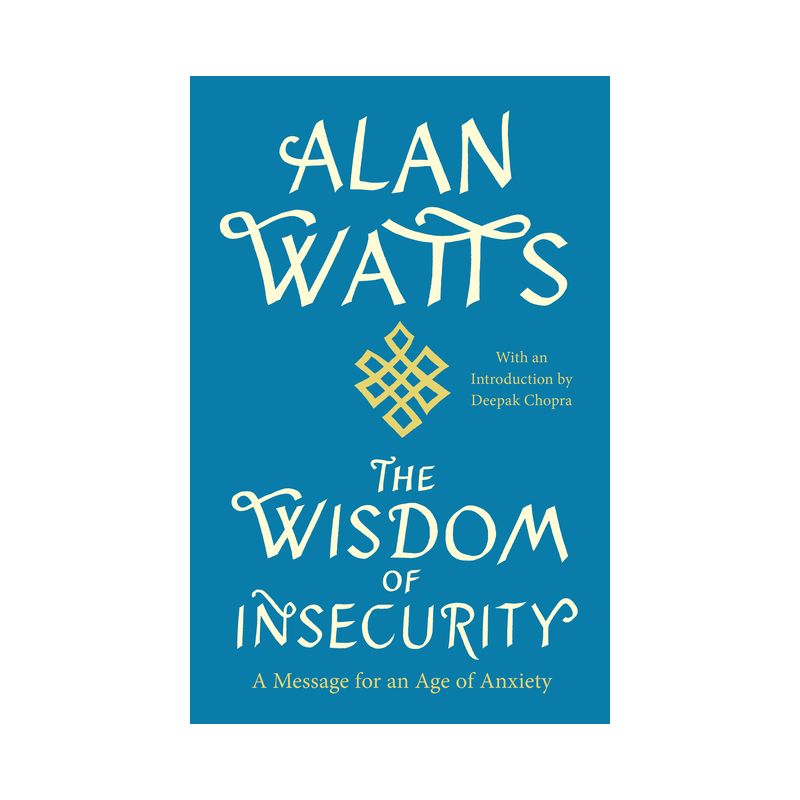 The Wisdom of Insecurity - by  Alan Watts (Paperback), 1 of 2