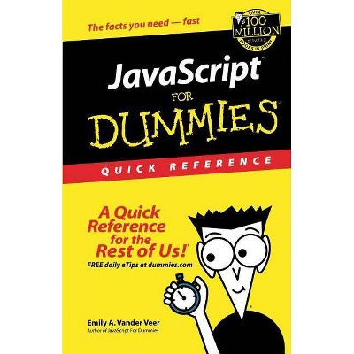 JavaScript for Dummies Quick Reference - (For Dummies: Quick Reference (Computers)) by  Emily A Vander Veer (Paperback)