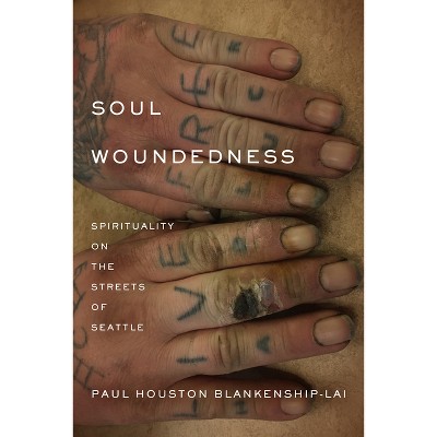 Soul Woundedness - by Paul Houston Blankenship-Lai
