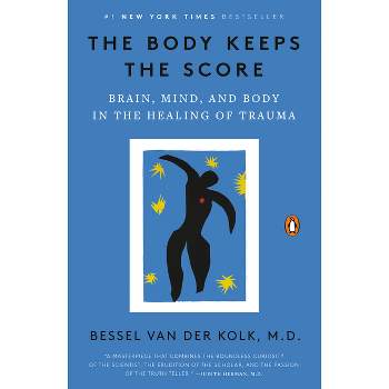 The Body Keeps the Score - by Bessel Van Der Kolk (Paperback)