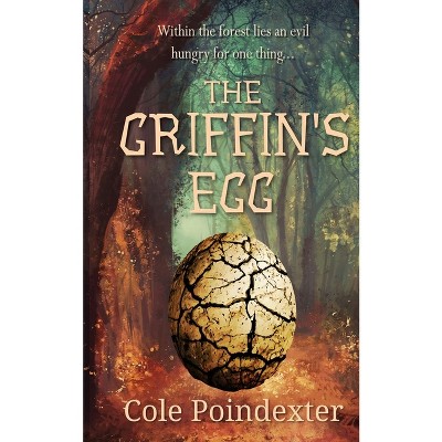 The Griffin's Egg - by  Cole Poindexter (Paperback)