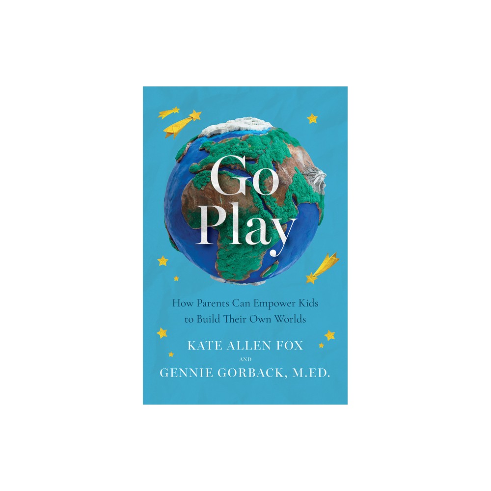 Go Play - by Kate Allen Fox & Gennie Gorback (Paperback)