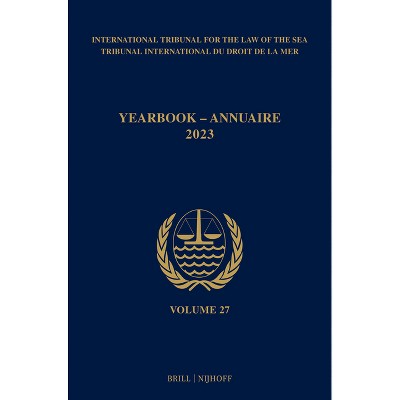 Yearbook International Tribunal for the Law of the Sea / Annuaire Tribunal International Du Droit de la Mer, Volume 27 (2023) - by  Itlos (Paperback)