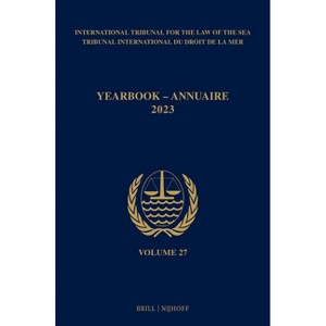 Yearbook International Tribunal for the Law of the Sea / Annuaire Tribunal International Du Droit de la Mer, Volume 27 (2023) - by  Itlos (Paperback) - 1 of 1