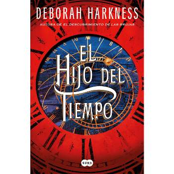 El Hijo del Tiempo / Time's Convert - (Descubrimiento de las Brujas / All Souls Trilogy) by  Deborah Harkness (Hardcover)