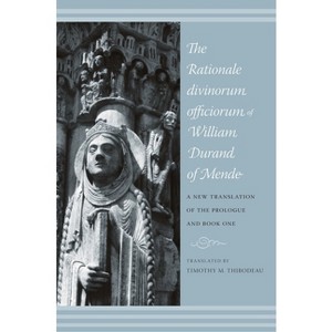The Rationale Divinorum Officiorum of William Durand of Mende - (Records of Western Civilization) by  Timothy Thibodeau (Paperback) - 1 of 1