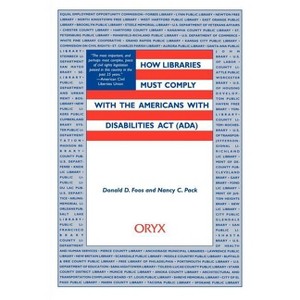 How Libraries Must Comply with the Americans with Disabilities ACT (ADA) - by  Donald D Foos & Nancy C Pack (Paperback) - 1 of 1