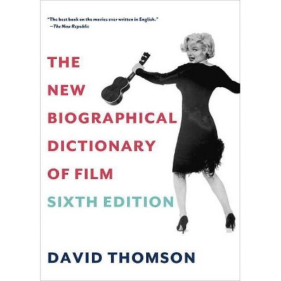 The New Biographical Dictionary of Film - 6th Edition by  David Thomson (Paperback)