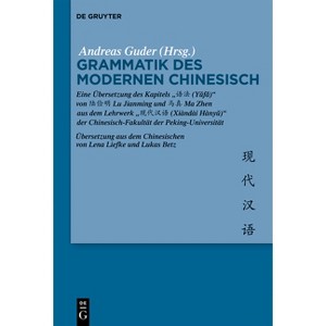 Grammatik Des Modernen Chinesisch - by  Andreas Guder (Hardcover) - 1 of 1