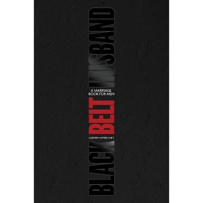 Black Belt Husband - by  Quentin Hafner Lmft (Paperback)