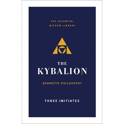 The Kybalion - (Essential Wisdom Library) by  Three Initiates (Paperback)