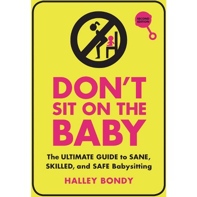 Don't Sit on the Baby, 2nd Edition - by  Halley Bondy (Paperback)