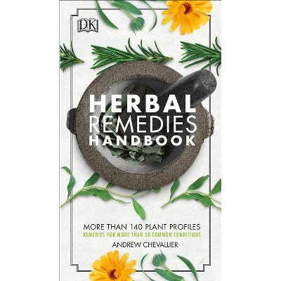 Herbal Remedies Handbook - by  Andrew Chevallier (Paperback)