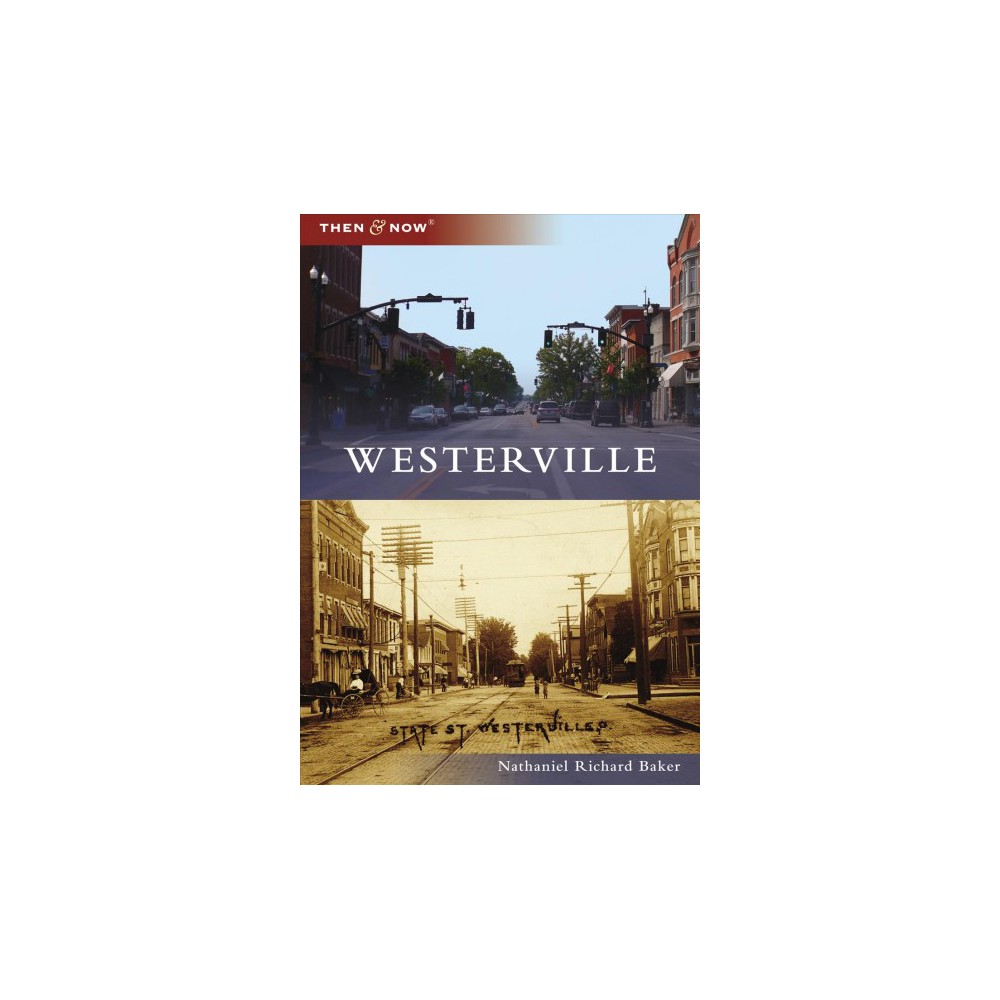 ISBN 9781467127639 product image for Westerville - (Then and Now) by Nathaniel Richard Baker (Paperback) | upcitemdb.com