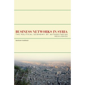 Business Networks in Syria - (Stanford Studies in Middle Eastern and Islamic Societies and) by  Bassam S a Haddad (Paperback) - 1 of 1