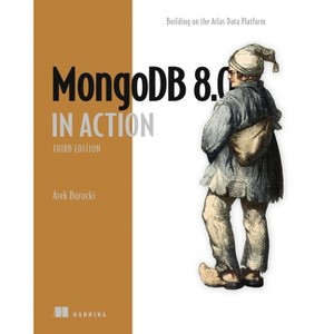 MongoDB in Action, Third Edition - (In Action) by  Arek Borucki (Paperback) - 1 of 1