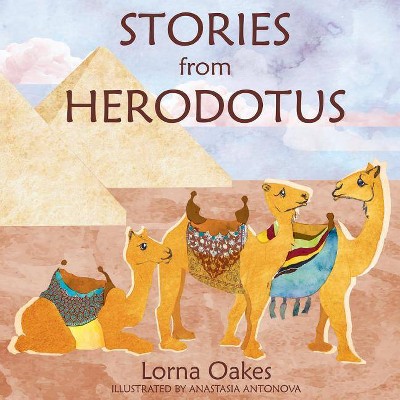 Stories from Herodotus - by  Lorna Oakes (Paperback)