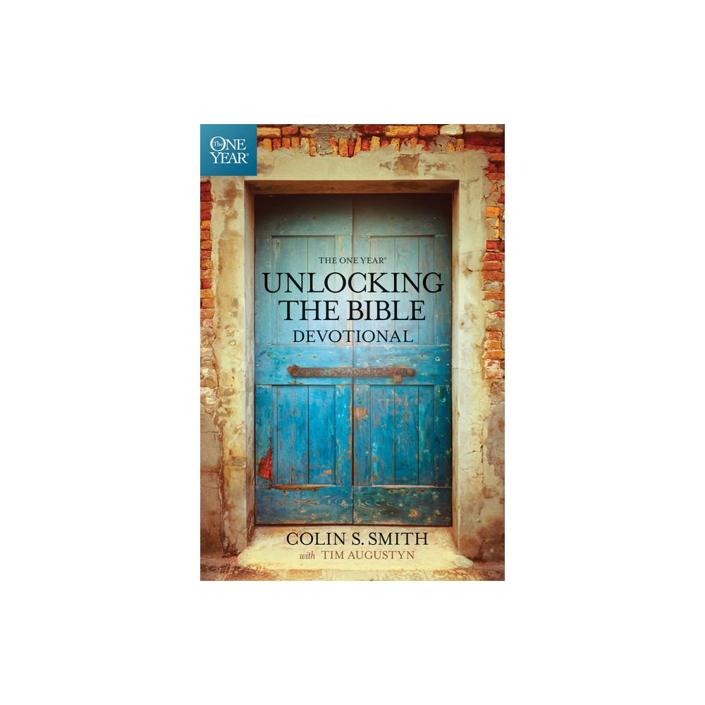 The One Year Unlocking the Bible Devotional - by Colin S Smith (Paperback)