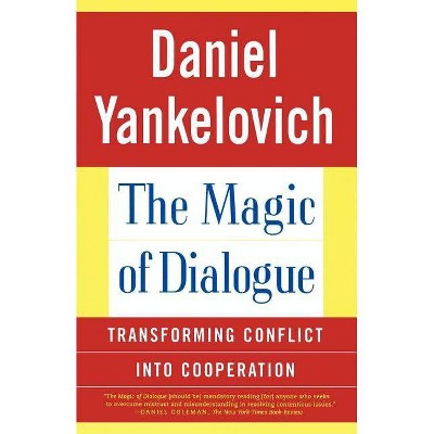 The Magic of Dialogue - by  Daniel Yankelovich (Paperback)