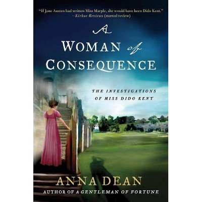 A Woman of Consequence - (Dido Kent Mysteries) by  Anna Dean (Paperback)