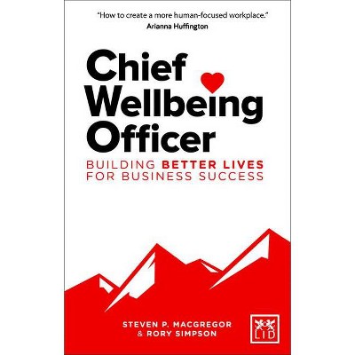 Chief Wellbeing Officer - by  Steven P MacGregor & Rory Simpson (Paperback)