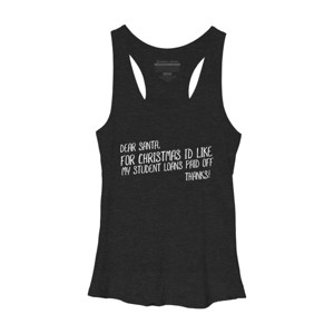 Women's Design By Humans Dear Santa For Christmas I'd Like My Student Loans Paid Off By Thingsandthings Racerback Tank Top - 1 of 3