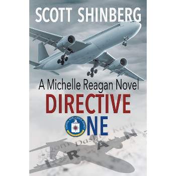 Directive One - (Michelle Reagan) by  Scott Shinberg (Paperback)