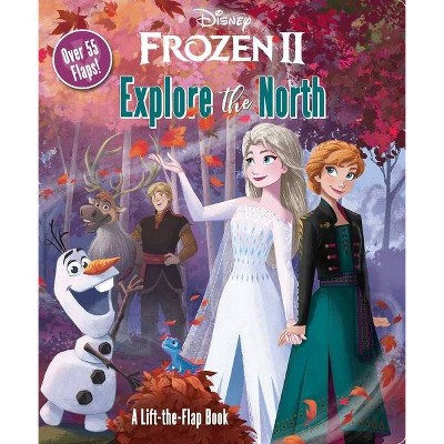 Disney Frozen 2: Explore the North - (Lift-The-Flap) by  Suzanne Francis (Board Book)