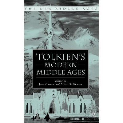 Tolkien's Modern Middle Ages - (New Middle Ages) by  J Chance & A Siewers (Hardcover)
