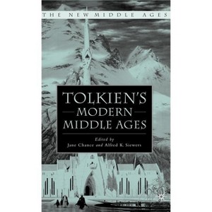 Tolkien's Modern Middle Ages - (New Middle Ages) by  J Chance & A Siewers (Hardcover) - 1 of 1