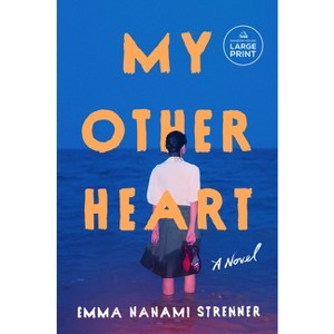 My Other Heart - Large Print by  Emma Nanami Strenner (Paperback) - 1 of 1