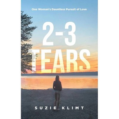 2 - 3 Tears - by  Suzie Klimt (Paperback)