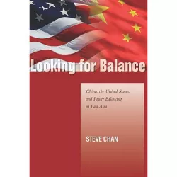 Looking for Balance - (Studies in Asian Security) by  Steve Chan (Paperback)