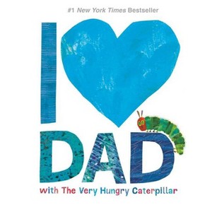 I Love Dad With the Very Hungry Caterpillar -  by Eric Carle (Hardcover) - 1 of 1