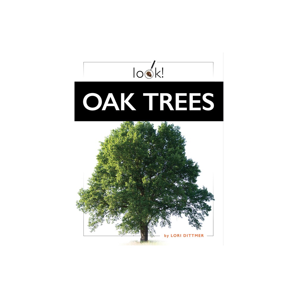 Oak Trees - by Lori Dittmer (Paperback)