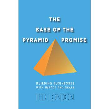 The Base of the Pyramid Promise - by  Ted London (Hardcover)