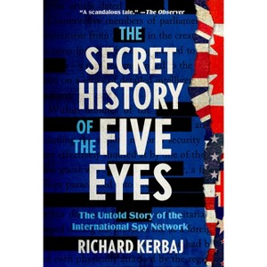 The Secret History of the Five Eyes - by Richard Kerbaj - 1 of 1