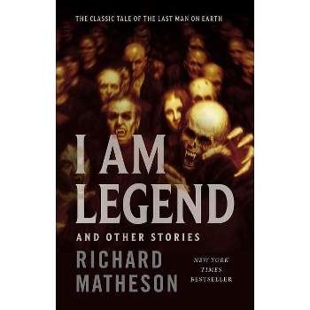 I Am Legend - by  Richard Matheson (Hardcover)
