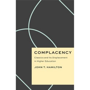 Complacency - (Critical Antiquities) by  John T Hamilton (Paperback) - 1 of 1