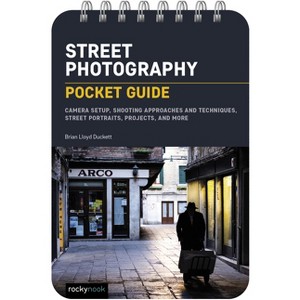 Street Photography: Pocket Guide - (Pocket Guide Series for Photographers) by  Brian Lloyd Duckett (Spiral Bound) - 1 of 1
