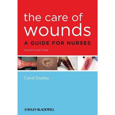 Care of Wounds 4e - 4th Edition by  Carol Dealey (Paperback)