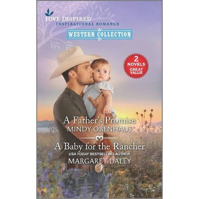 A Father's Promise and a Baby for the Rancher - by  Mindy Obenhaus & Margaret Daley (Paperback)