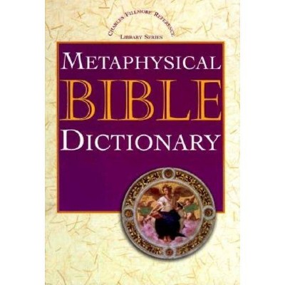 Metaphysical Bible Dictionary - (Charles Fillmore Reference Library) by  Charles Fillmore (Hardcover)