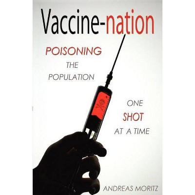 Vaccine-Nation - by  Andreas Moritz (Paperback)