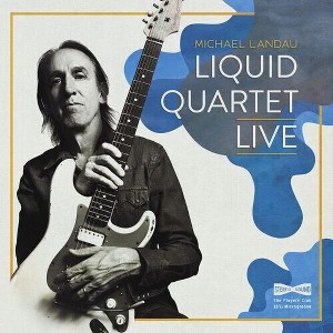 Michael Landau - Liquid Quartet Live (CD) - 1 of 1