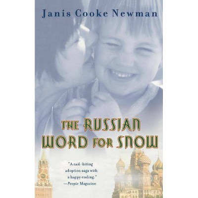 The Russian Word for Snow - by  Janis Cooke Newman (Paperback)