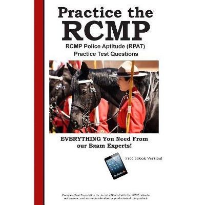 RCMP Practice! - by  Complete Test Preparation Inc (Paperback)