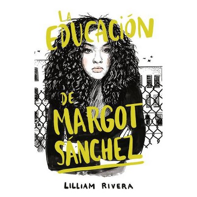 La Educación de Margot Sanchez - by  Lilliam Rivera (Paperback)