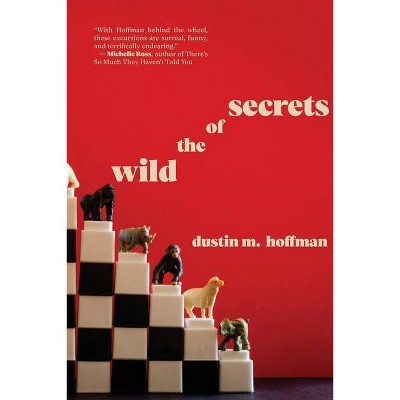 Secrets of the Wild - by  Hoffman M Dustin (Paperback)